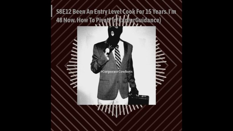 Corporate Cowboys Podcast – 8.12 Reddit: Entry Level Cook For 15 Years. I’m 48 Now. How To Pivot?