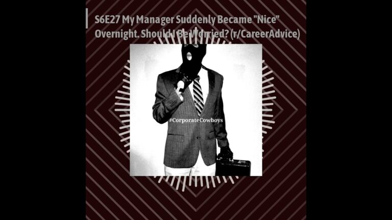 Corporate Cowboys Podcast – 6.27 Reddit: My Manager Suddenly Became “Nice” Overnight. Should I Be…