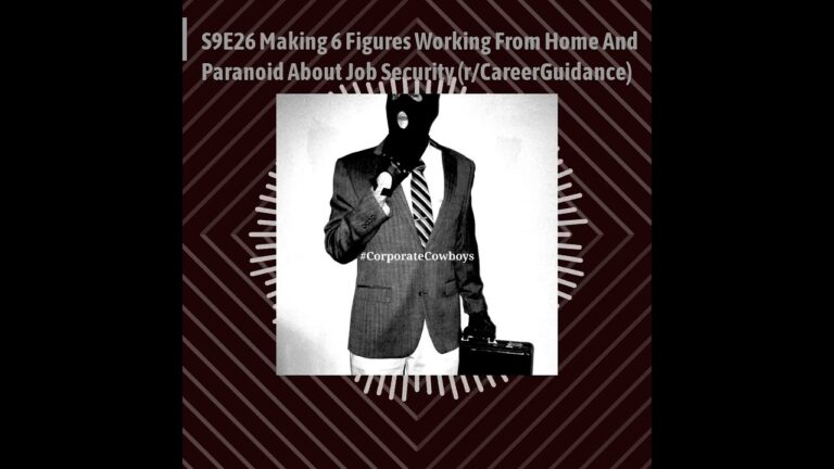 Corporate Cowboys Podcast – 9.26 Reddit: Making 6 Figures Working From Home And Paranoid About Job