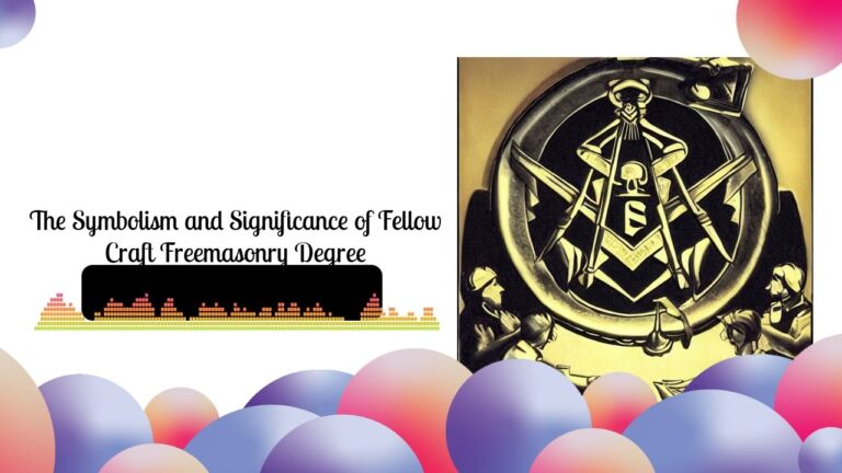 The Symbolism and Significance of Fellow Craft Freemasonry Degree
