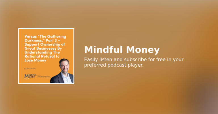 Versus “The Gathering Darkness,” Part 3 – Support Ownership of Great Businesses By Understanding The Rational Refusal to Lose Money