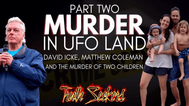 Murder in UFOLAND, Pt2 : David Icke, Matthew Coleman, and the MURDER of two children.