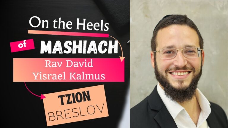 On the Heels of Mashiach I Rav David Yisrael Kalmus