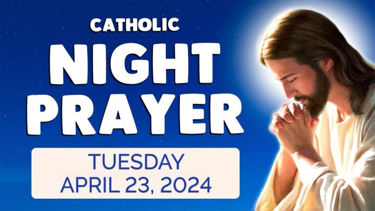 Catholic NIGHT PRAYER TONIGHT 🙏 Tuesday April 23, 2024 Prayers
