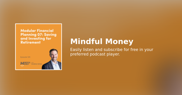 129: Modular Financial Planning 07: Saving and Investing for Retirement