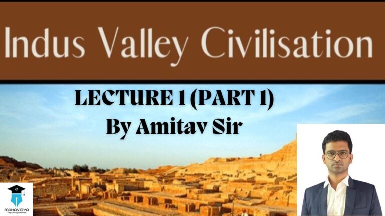 Indus Valley Civilization | Lecture 1 (Part 1) | Ancient Indian History for UPSC/OPSC |By Amitav Sir