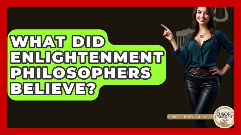 What Did Enlightenment Philosophers Believe? – Europe Through the Ages