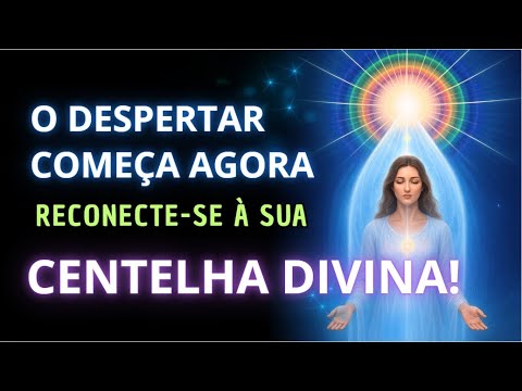 ✡️ATIVE SUA CENTELHA DIVINA – Oração do EU SOU para Despertar a Luz Interior e Conexão com o Criador