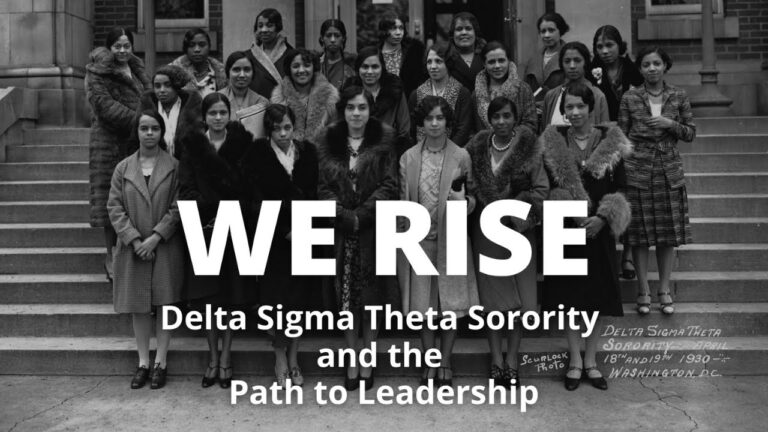 We Rise – Delta Sigma Theta Sorority and the Path to Leadership