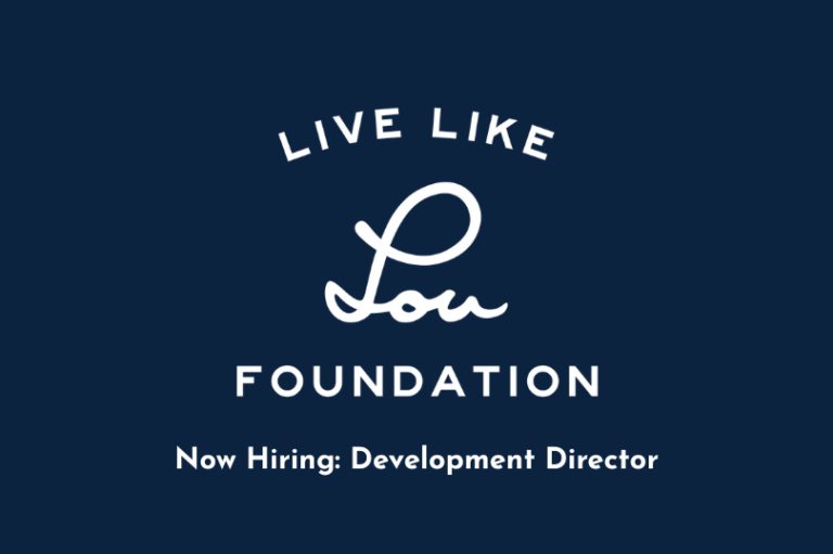 Now Hiring: Live Like Lou Development Director